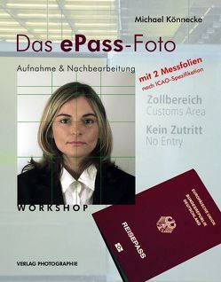 Das ePASS-Foto – Workshop Aufnahme & Nachbearbeitung von Könnecke,  Michael