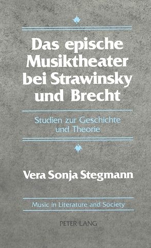 Das epische Musiktheater bei Strawinsky und Brecht von Stegmann,  Vera Sonja