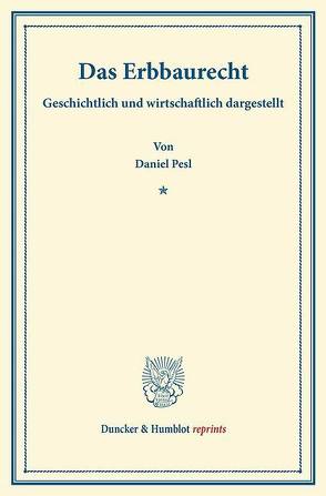 Das Erbbaurecht. von Pesl,  Daniel