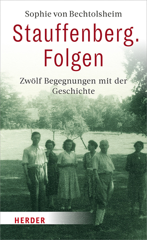 Stauffenberg. Folgen von von Bechtolsheim,  Sophie