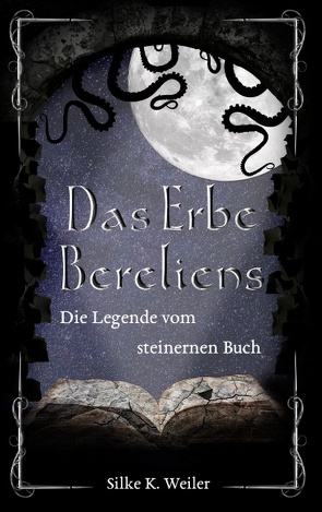 Das Erbe Bereliens von Weiler,  Silke Katharina