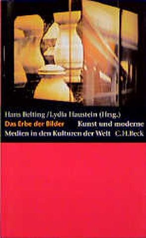 Das Erbe der Bilder von Belting,  Hans, Hashimoto,  N., Haustein,  Lydia, Kim,  U., Li,  Ting-i, Ting,  Li Xiang