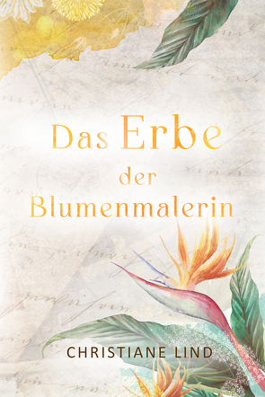 Das Erbe der Blumenmalerin von Lind,  Christiane