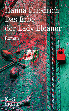 Das Erbe der Lady Eleanor von Friedrich,  Hanna