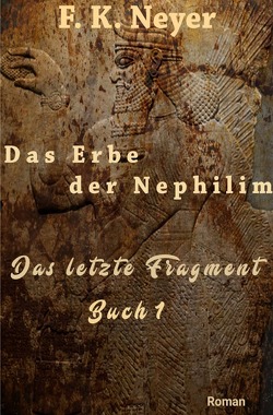 Das Erbe der Nephilim / Das Erbe der Nephilim – Band 1 von Neyer,  Friedhelm