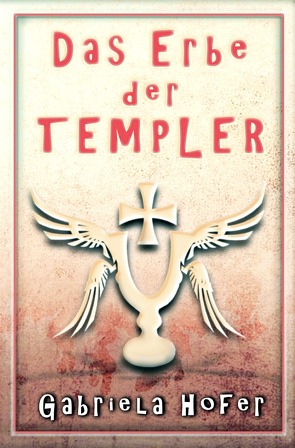 Das Erbe der Templer von Hofer,  Gabriela