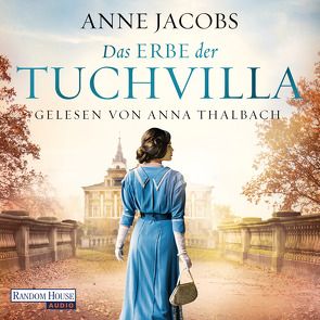 Das Erbe der Tuchvilla von Jacobs,  Anne, Thalbach,  Anna