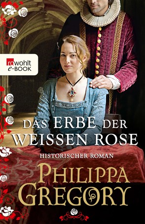 Das Erbe der weißen Rose von Gregory,  Philippa, Willems,  Elvira