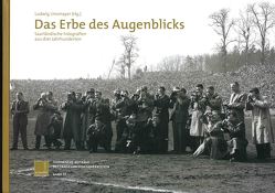 Das Erbe des Augenblicks von Linsmayer,  Ludwig