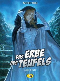 Das Erbe des Teufels #3 von Felix,  Jérôme, Gastine,  Paul, Kubasky,  Helene