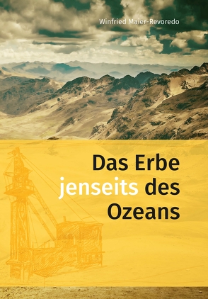 Das Erbe jenseits des Ozeans von Maier-Revoredo,  Winfried