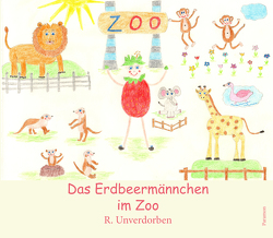 Das Erdbeermännchen im Zoo von Unverdorben,  R.