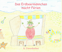 Das Erdbeermännchen macht Ferien von Unverdorben,  R.