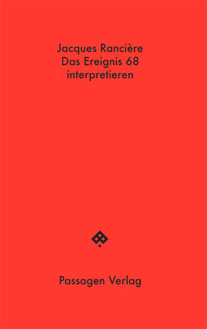 Das Ereignis 68 interpretieren: Politik, Philosophie, Soziologie von Engelmann,  Peter, Rancière,  Jacques, Steurer-Boulard,  Richard