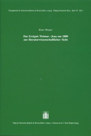 Das Ereignis Weimar-Jena um 1800 aus literaturwissenschaftlicher Sicht von Manger,  Klaus