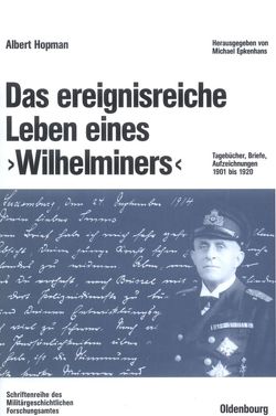 Das ereignisreiche Leben eines „Wilhelminers“ von Epkenhans,  Michael, Hopman,  Albert