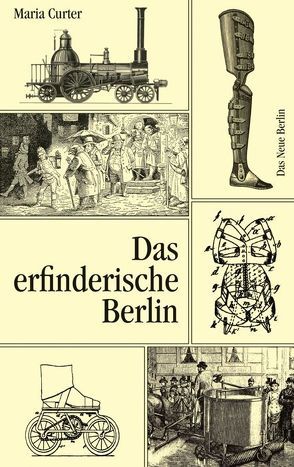 Das erfinderische Berlin von Curter,  Maria