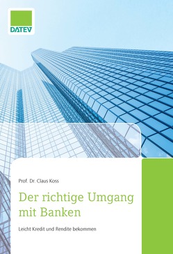 Der richtige Umgang mit Banken von Koss,  Prof. Dr. Claus