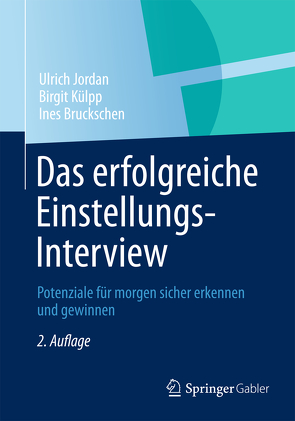 Das erfolgreiche Einstellungs-Interview von Bruckschen,  Ines, Jordan,  Ulrich, Külpp,  Birgit