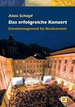 Das erfolgreiche Konzert von Schöpf,  Alois