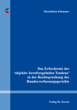 Das Erfordernis der ‘objektiv berufsregelnden Tendenz’ in der Rechtsprechung des Bundesverfassungsgerichts von Klammer,  Maximilian