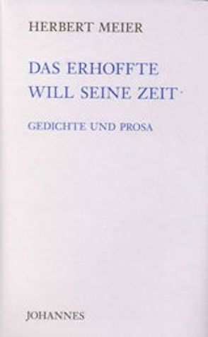 Das Erhoffte will seine Zeit von Haas,  Alois Maria, Meier,  Herbert