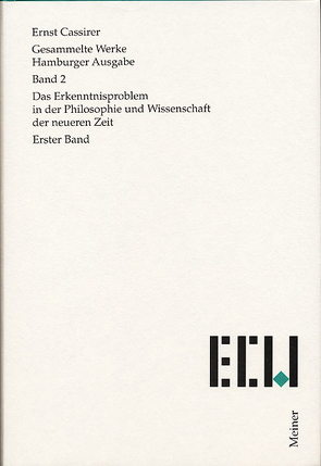 Das Erkenntnisproblem in der Philosophie und Wissenschaft der neueren Zeit. Erster Band von Berben,  Tobias, Cassirer,  Ernst, Recki,  Birgit