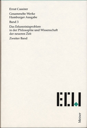 Das Erkenntnisproblem in der Philosophie und Wissenschaft der neueren Zeit. Zweiter Band von Cassirer,  Ernst, Recki,  Birgit, Vogel,  Dagmar