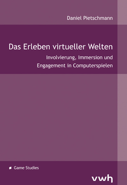 Das Erleben virtueller Welten von Pietschmann,  Daniel