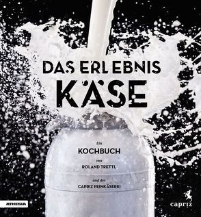 Das Erlebnis Käse von Capriz Feinkäserei, Trettl,  Roland