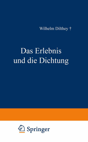 Das Erlebnis und die Dichtung von Dilthey,  Wilhelm