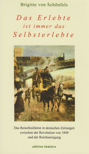 Das Erlebte ist immer das Selbsterlebte von Schönfels,  Brigitte von