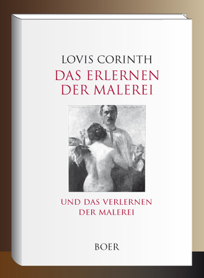 Das Erlernen der Malerei – Das Verlernen der Malerei von Corinth,  Lovis