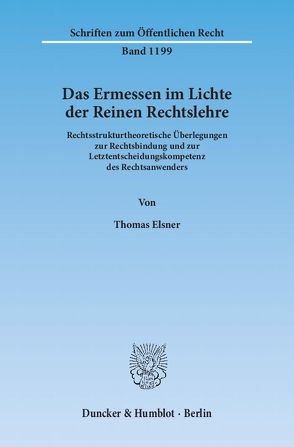 Das Ermessen im Lichte der Reinen Rechtslehre. von Elsner,  Thomas