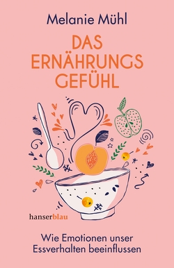 Das Ernährungsgefühl von Mühl,  Melanie