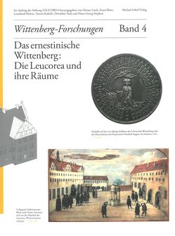 Das ernestinische Wittenberg: Die Leucorea und ihre Räume von Bünz,  Enno, Helten,  Leonhard, Kohnle,  Armin, Lück,  Heiner, Sack,  Dorothee, Stephan,  Hans-Georg