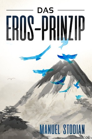 Das Eros-Prinzip von Stodian,  Manuel