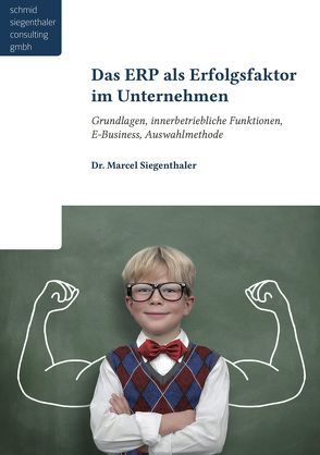 Das ERP als Erfolgsfaktor für Unternehmen von Siegenthaler,  Marcel