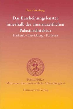 Das Erscheinungsfenster innerhalb der amarnazeitlichen Palastarchitektur von Vomberg,  Petra