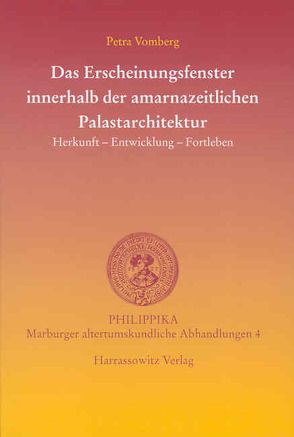 Das Erscheinungsfenster innerhalb der amarnazeitlichen Palastarchitektur von Vomberg,  Petra