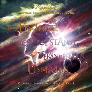 Das Erschliessen des sich ständig verändernden Universums von Kreidler,  Renate, Ramtha, 