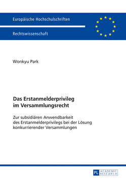 Das Erstanmelderprivileg im Versammlungsrecht von Park,  Wonkyu