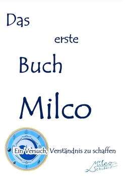 Das erste Buch Milco von Schubert,  Milco