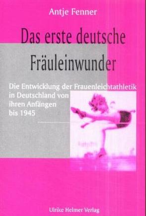 Das erste deutsche Fräuleinwunder von Fenner,  Antje