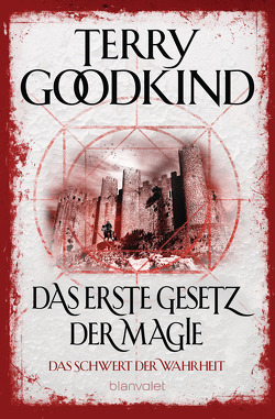 Das erste Gesetz der Magie – Das Schwert der Wahrheit von Goodkind,  Terry, Holz,  Caspar