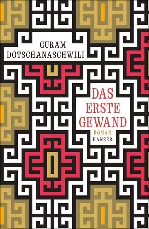 Das erste Gewand von Dotschanaschwili,  Guram, Kihm,  Susanne, Lomtadse,  Nikolos