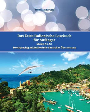 Das Erste Italienische Lesebuch für Anfänger Band 1 von Favuzzi,  Francesca