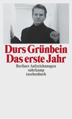 Das erste Jahr von Grünbein,  Durs