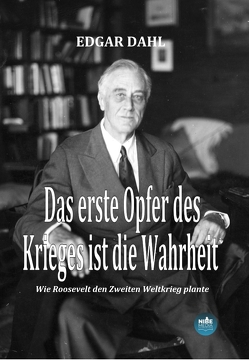 Das erste Opfer des Krieges ist die Wahrheit – Erweiterte Neuauflage von Dahl,  Edgar