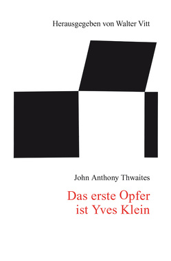 Das erste Opfer ist Yves Klein von Eickhoff,  Beate, Thwaites,  John Anthony, Vitt,  Walter